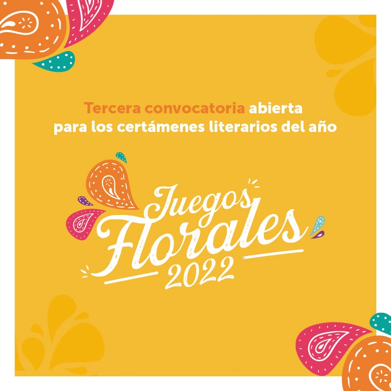 Hasta el 30 de septiembre estará abierta la tercera convocatoria de los Juegos Florales 2022